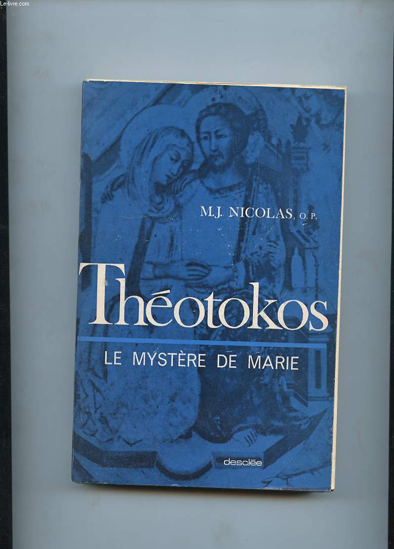 THEOTOKOS. LE MYSTERE DE MARIE