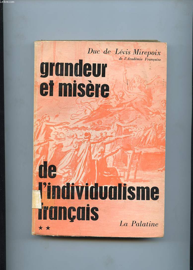 GRANDEUR ET MISERE DE L'INDIVIDUALISME FRANCAIS. TOME 2.