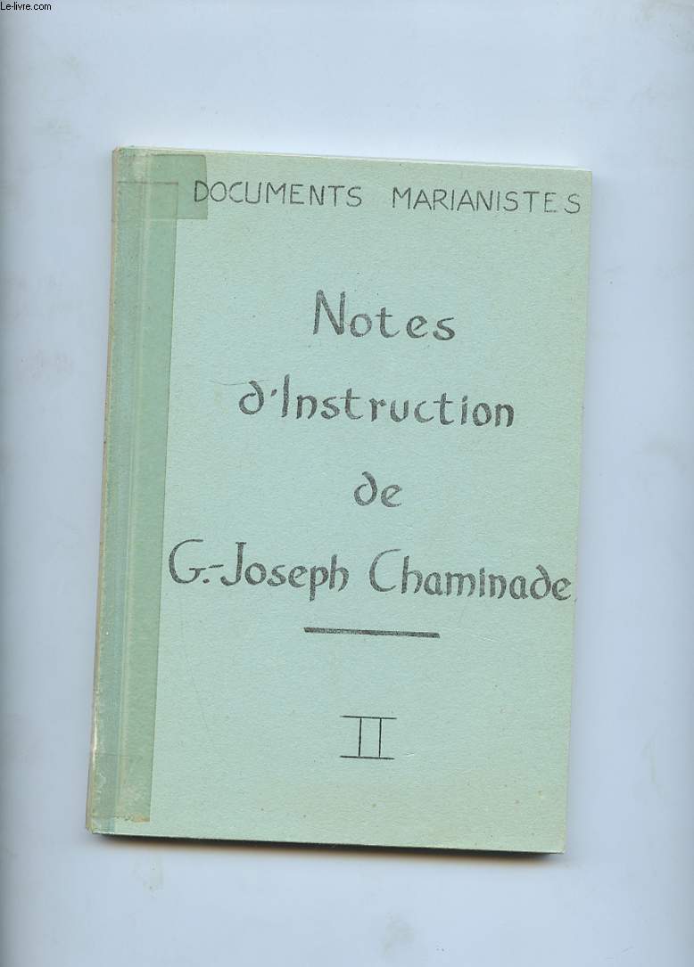 DOCUMENTS MARIANISTES. NOTES D'INSTRUCTION. TOME 2