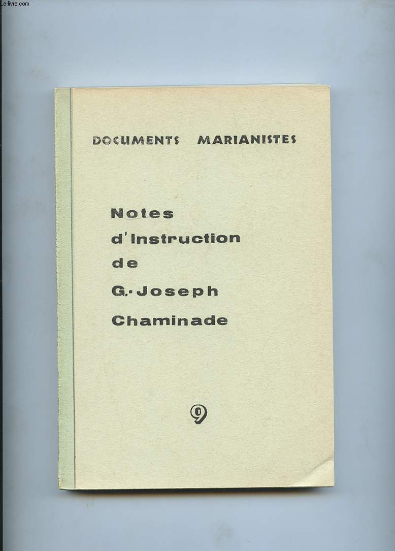 DOCUMENTS MARIANISTES. NOTES D'INSTRUCTION. TOME 9. NOTES D'INSTRUCTION VII