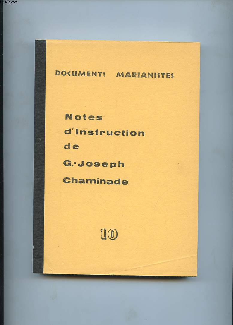 DOCUMENTS MARIANISTES. NOTES D'INSTRUCTION. TOME 10. NOTES D'INSTRUCTION VIII