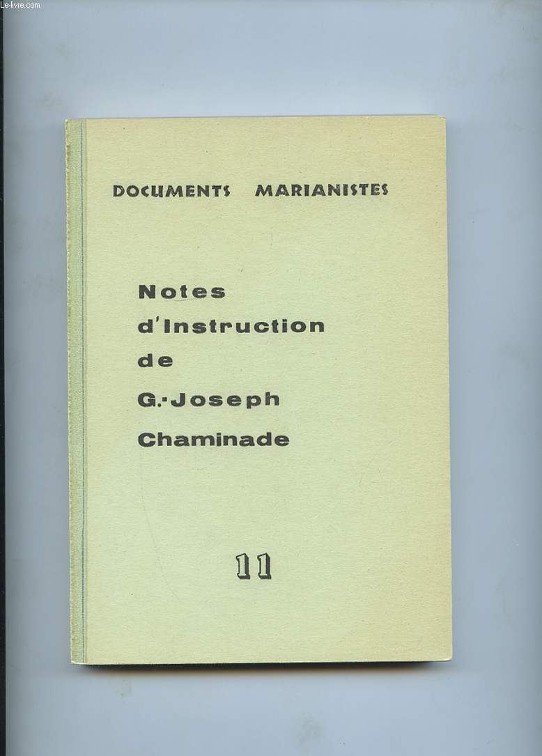 DOCUMENTS MARIANISTES. NOTES D'INSTRUCTION. TOME11. CAHIERS CARTONNES 1, 2, 3