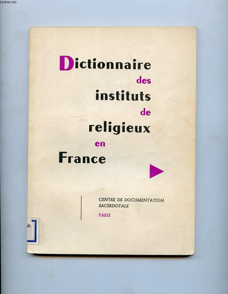 DICTIONNAIRE DES INSTITUTS DE RELIGIEUX EN FRANCE