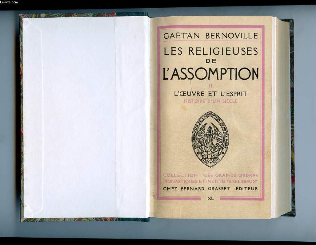 LES RELIGIEUSES DE L'ASSOMPTION TOME 2. L'OEUVRE ET L'ESPRIT. HISTOIRE D'UN SIECLE