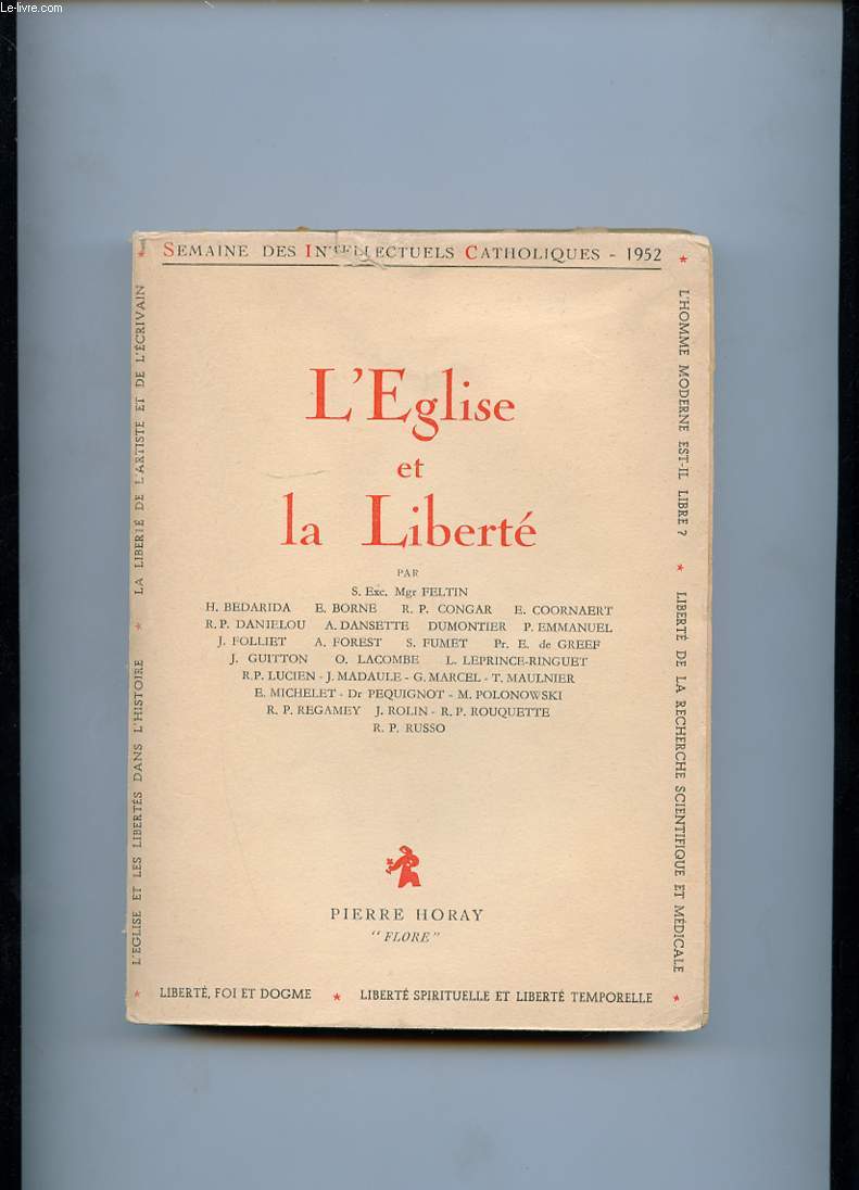 L'EGLISE ET LA LIBERTE. SEMAINE DES INTELLECTUELS CATHOLIQUES (4 AU10 MAI 1952 ) CENTRE CATHOLIQUE DES INTELLECTUELS FRANCAIS