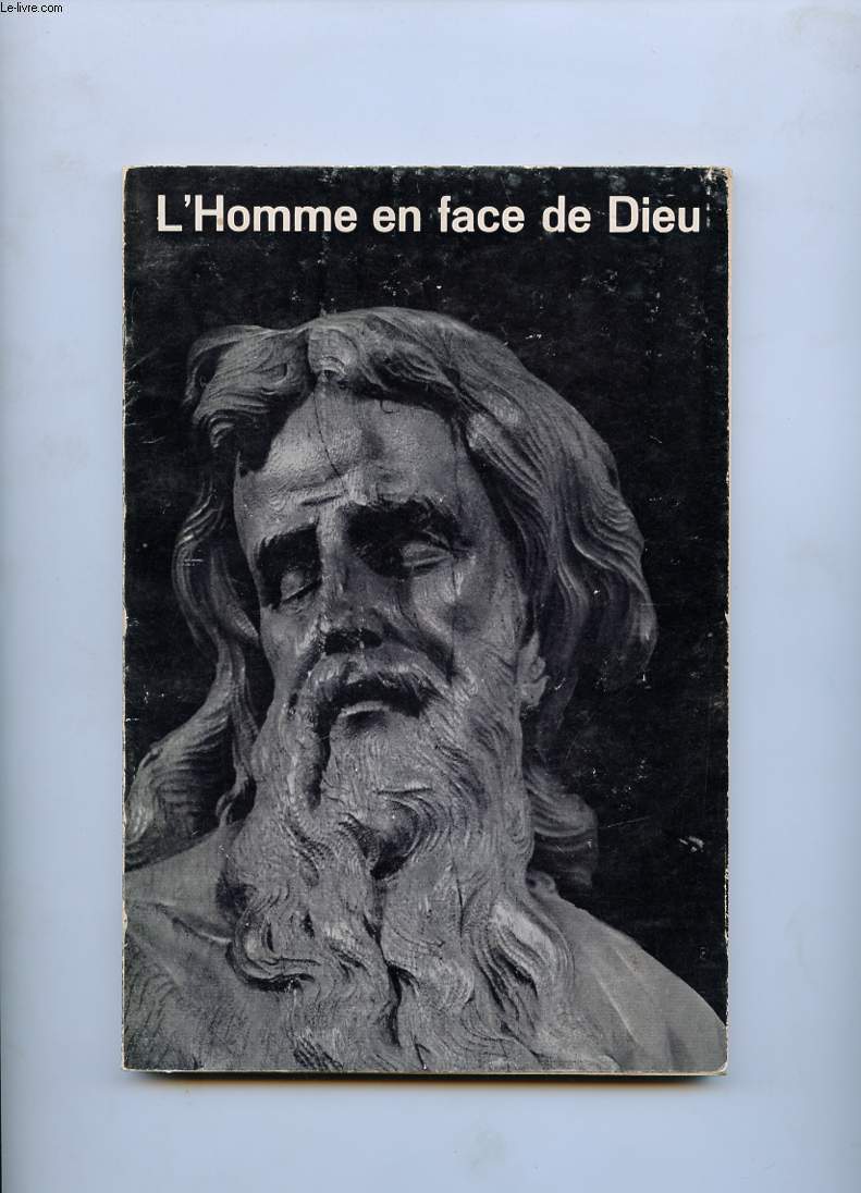 LE SENS CHRETIEN DE LA VIE I. L'HOMME EN FACE DE DIEU