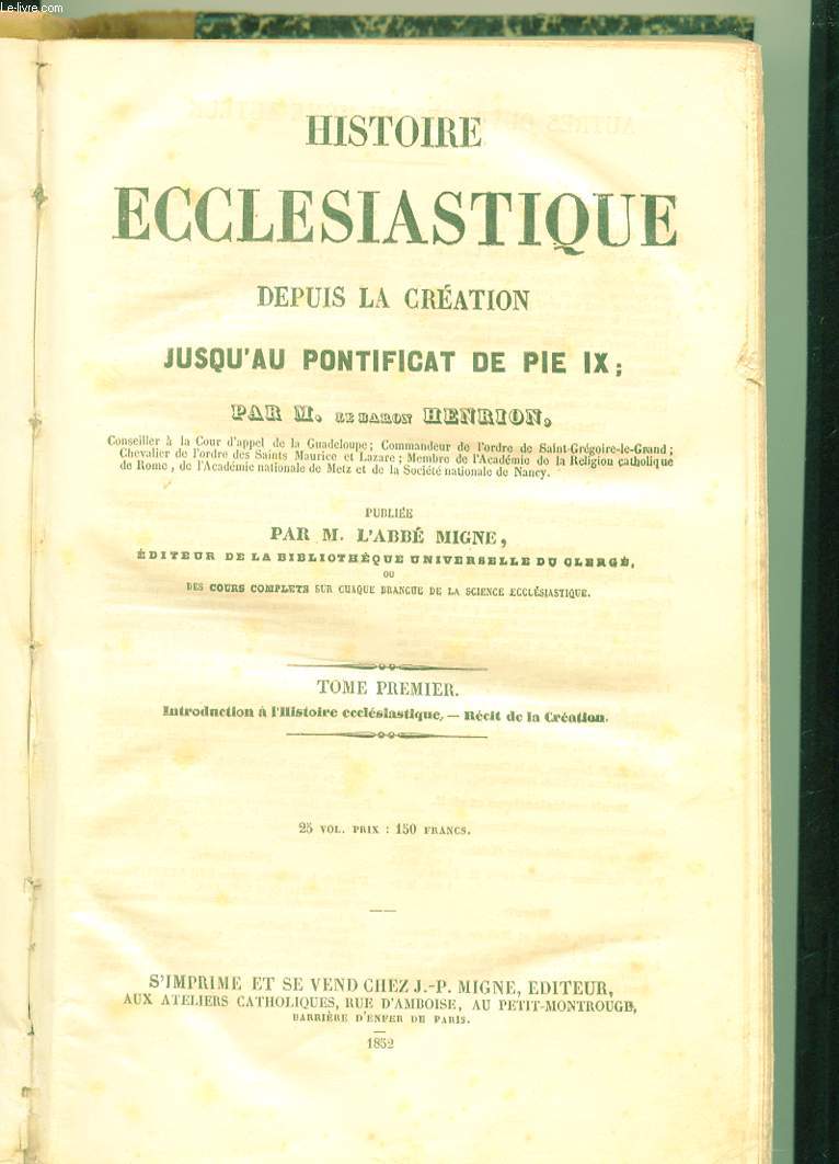 HISTOIRE ECCLESIASTIQUE DEPUIS LA CREATION JUSQU'AU PONTIFICAT DE PIE IX. TOME 1. INTRODUCTION A L'HISTOIRE ECCLESIASTIQUE - RECIT DE LA CREATION