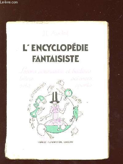 L ENCYCLOPEDIE FANTAISISTE. LECONS SOURIANTES ET BADINES.