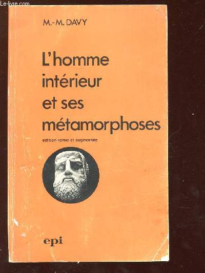 L HOMME INTERIEUR ET SES METAMORPHOSES.