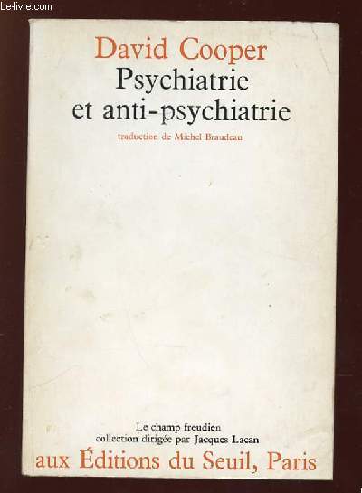 PSYCHIATRIE ET ANTI PSYCHIATRIE.