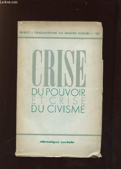 CRISE DU POUVOIR ET CRISE DU CIVISME. COMPTE RENDU IN EXTENSO.