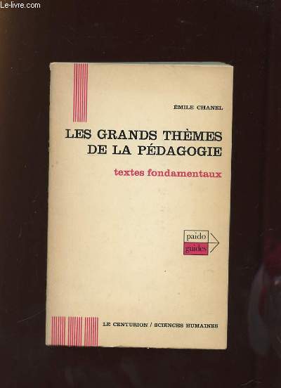 LES GRANDS THEMES DE LA PEDAGOGIE. TEXTES FONDAMENTAUX.