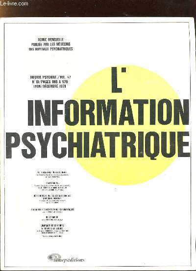 L INFORMATION PSYCHIATRIQUE N 10 DECEMBRE 1971. SOMMAIRE: LES SCHIZOPHREBES, LE MALADE MENTAL ET LES POUVOIRS PUBLICS, LECTURE ET DISLEXIE...