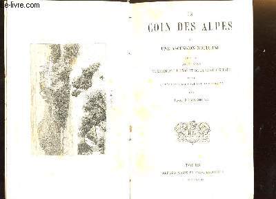 UN COIN DES ALPES OU UNE ASCENSION NOCTURNE SUIVIE DE SOUVENIRS DE L OBERLAND BERNOIS ET DE LA SUISSE CENTRALE ET DE UN PECHEUR VOSGIEN SUR UNE ILE FLOTTANTE.