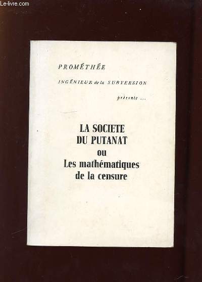 LA SOCIETE DU PUTANAT OU LES MATHEMATIQUES DE LA CENSURE.