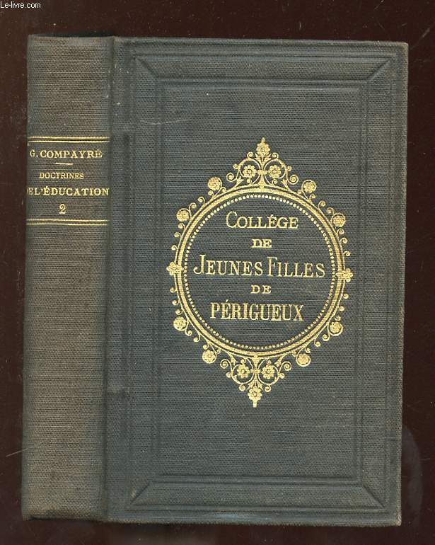 HISTOIRE CRITIQUE DES DOCTRINES DE L EDUCATION EN FRANCE DEPUIS LE SEIZIEME SIECLE. TOME 2.