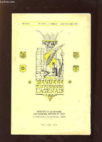 REVUE DE L AGENAIS N 3 JUILLET SEPTEMBRE 1972. SOMMAIRE: HABITAT ET SABBAT DANS L AQUITAINE, UN HAUT LIEU DE L ESPRIT, DICTIONNAIRE DE GEOGRAPHIE HISTORIQUE DE LA GAULE ET DE LA FRANCE....