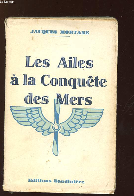 LES AILES A LA CONQUETE DES MERS.