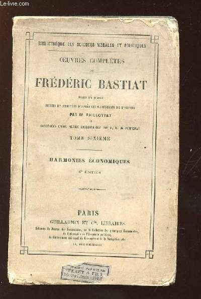 OEUVRES COMPLETES DE FREDERIC BASTIAT TOME 6: HARMONIES ECONOMIQUES. 6em EDITION.