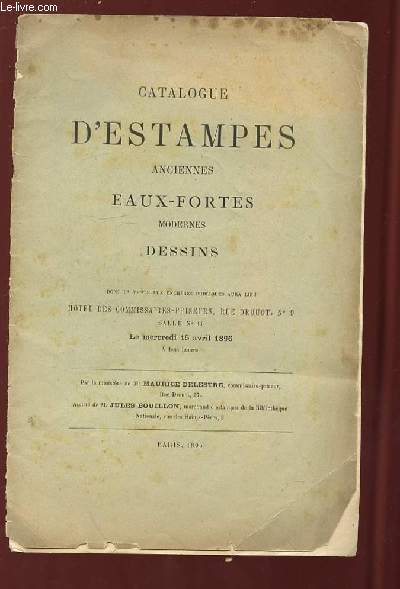 CATALOGUE D ESTAMPES ANCIENNES EAUX FORTES MODERNES DESSINS SALLE 10 LE MERCREDI 15 AVRIL 1896.