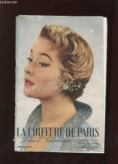 LA COIFFURE DE PARIS N 524 JANVIER 1955. SOMMAIRE: NE TUONS PAS LA POULE AUX OEUFS D OR, LE DEVOIR EST DE NE MONTRER QUE CE QUI EST VALABLE SAIN ET FECOND, L ANNEE 1955 SERA T ELLE CELLE DE L UNION ? ...