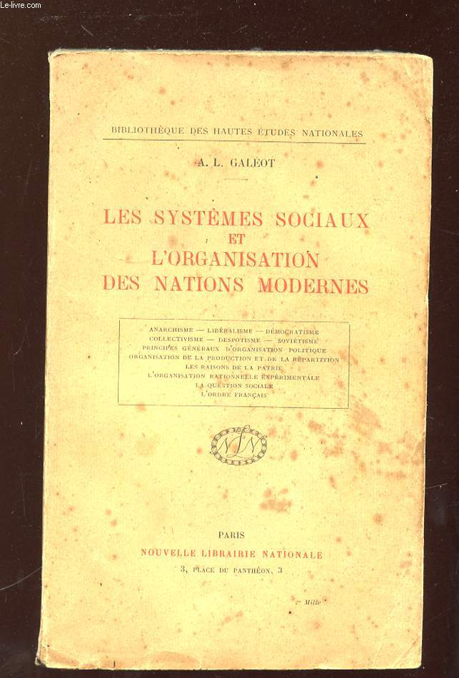 LES SYSTEMES SOCIAUX ET L ORGANISATION DES NATIONS MODERNES. LES SYSTEMES ORGANIQUES FAUX , L ORGANISATION RATIONNELLE EXPERIMENTALE DE LA VIE NATIONALE.