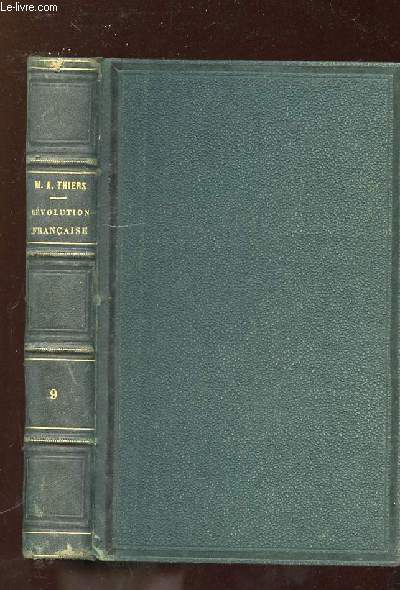 HISTOIRE DU CONSULAT ET DE L EMPIRE FAISANT SUITE A L HISTOIRE DE LA REVOLUTION FRANCAIS TOME 9.