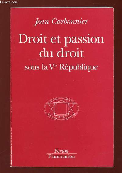 DROIT ET PASSION DU DROIT. SOUS LA Ve REPUBLIQUE.