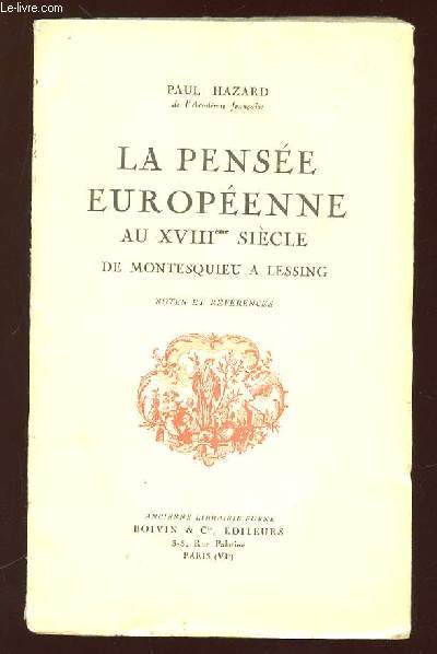 LA PENSEE EUROPEENNE AU XVIII SIECLE DE MONTESQUIEU A LESSING.