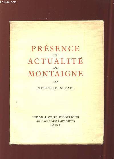 PRESENCE ET ACTUALITE DE MONTAIGNE.