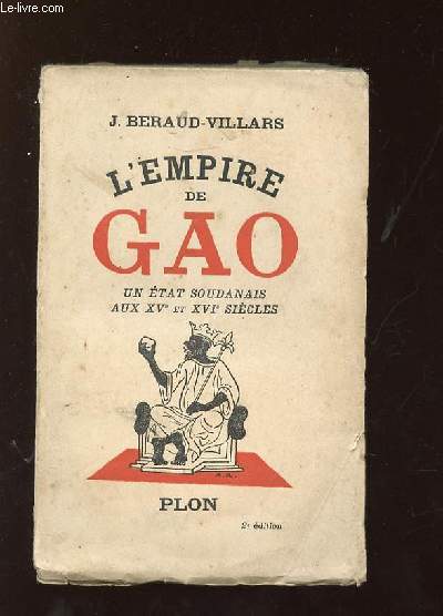 L EMPIRE DE GAO. UN ETAT SOUDANAIS AU XVe ET XVI SIECLES.