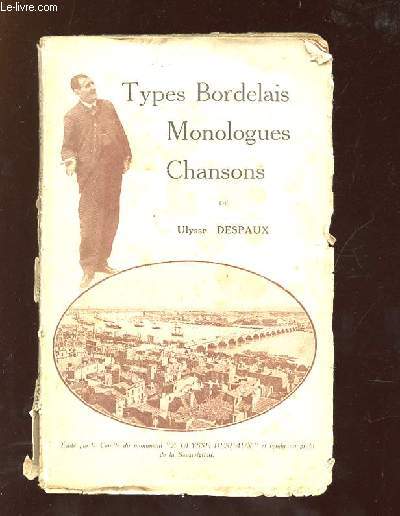 TYPES BORDELAIS MONOLOGUES, CHANSONS, OBSERVATIONS LOCALES.