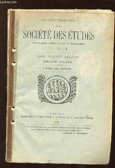 BULLETIN DE LA SOCIETE DES ETUDES LITTERAIRES, SCIENTIFIQUES, ARTISTIQUES DU LOT N 3 TOME 36 JUILLET AOUT SEPTEMBRE 1911.