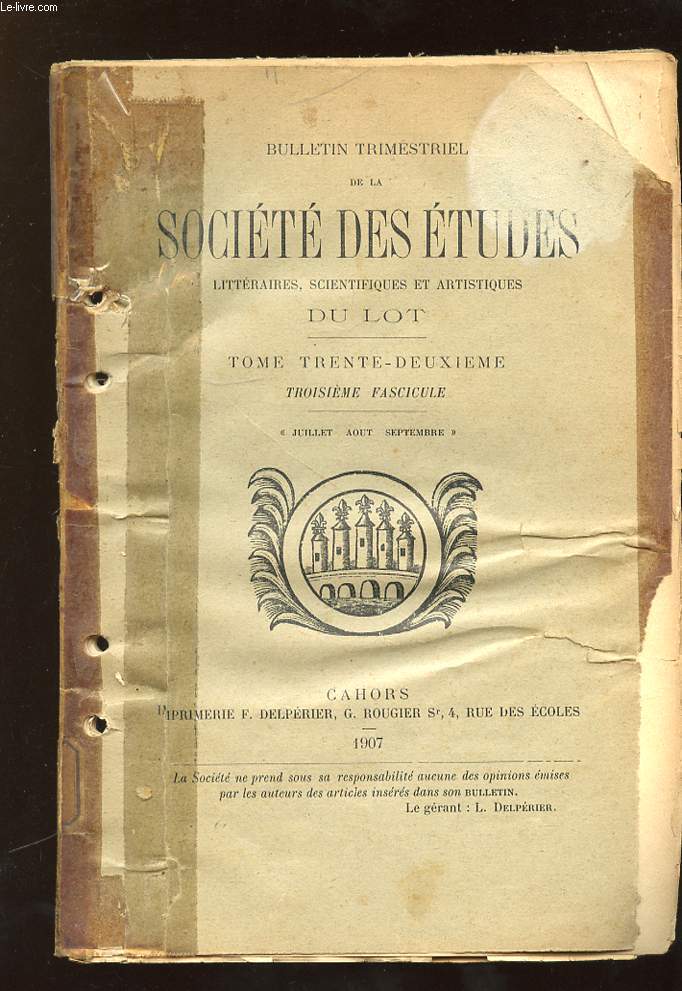BULLETIN DE LA SOCIETE DES ETUDES LITTERAIRES, SCIENTIFIQUES, ARTISTIQUES DU LOT N 3 JUILLET AOUT SEPTEMBRE 1907.