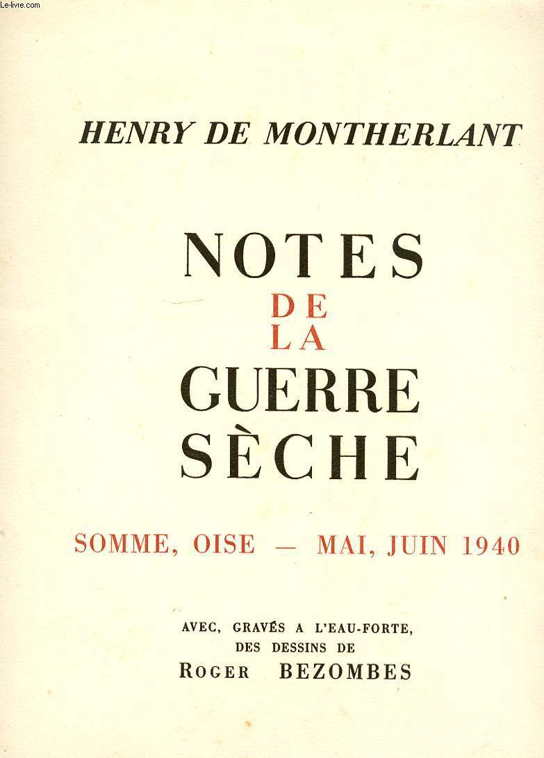 NOTES DE LA GUERRE SECHE. SOMME, OISE MAI JUIN 1940.