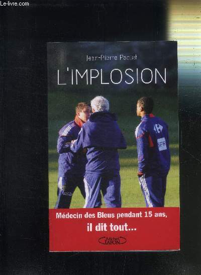 L IMPLOSION- MEDECIN DES BLEUS PENDANT 15 ANS, IL DIT TOUT...