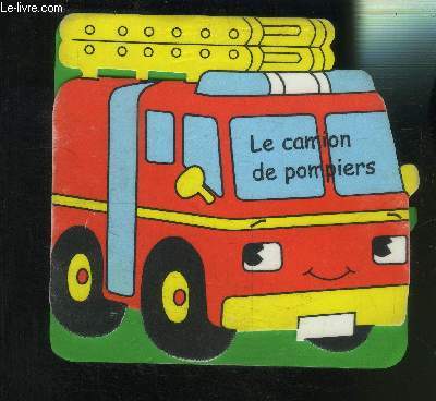 LE CAMION DE POMPIERS-PREMIERS SECOURS