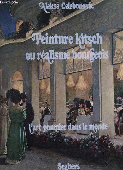 PEINTURE KIRSCH OU REALISME BOURGEOIS- L ART POMPIER DANS LE MONDE