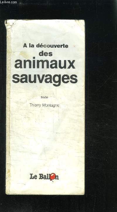 A LA DECOUVERTE DES ANIMAUX SAUVAGES