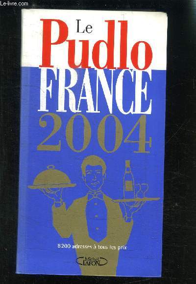 LE BUDLO FRANCE 2004- 8200 ADRESSES A TOUS LES PRIX
