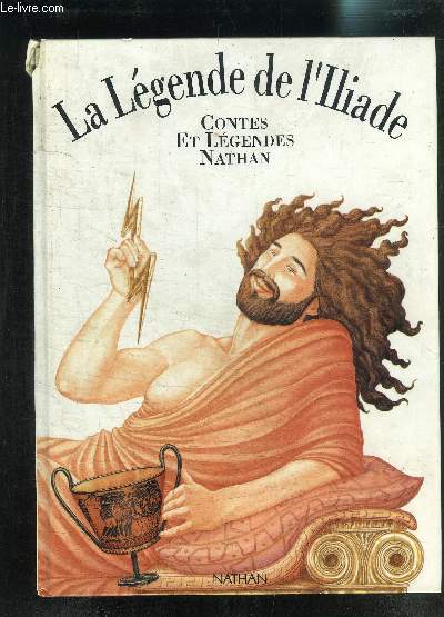 LA LEGENDE DE L ILLIADE- CONTES ET LEGENDES