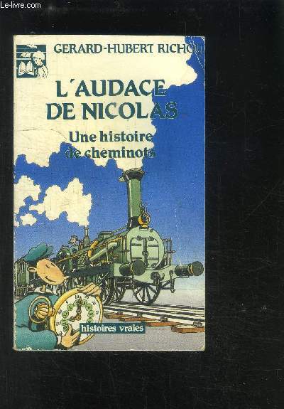 L AUDACE DE NICOLAS- UNE HISTOIRE DE CHEMINOTS- COLLECTION HISTOIRES VRAIES