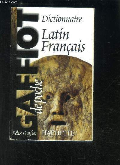 DICTIONNAIRE LATIN FRANCAIS- GAFFIOT DE POCHE