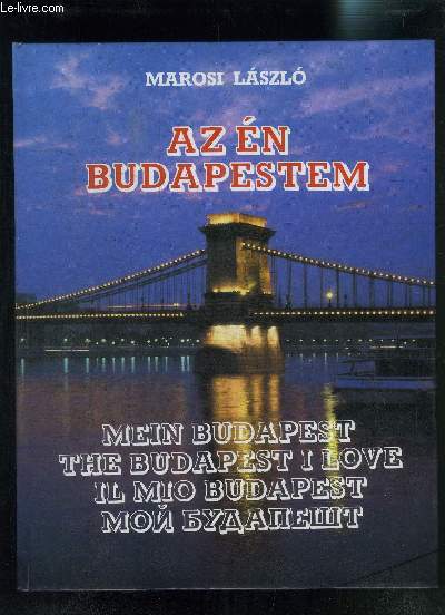 AZ EN BUDAPESTEM - Mein Budapest - The Budapest i Love - Il mio Budapest - Moi Budapescht
