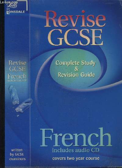 REVISE GCSE COMPLETE STUDY & REVISION GUIDE FRENCH- COVERS TWO YEAR COURSE- CD NON INCLUS-