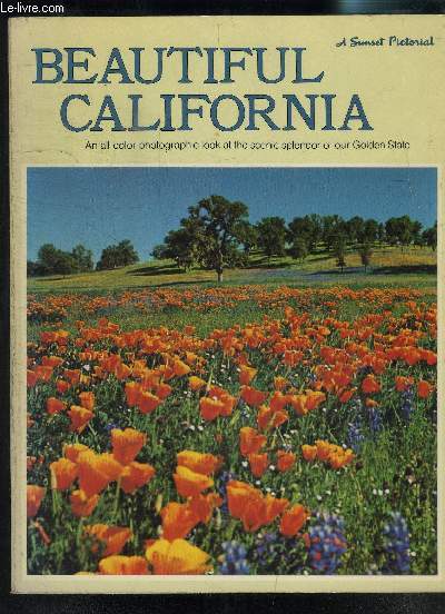 BEAUTIFUL CALIFORNIA-A SUNSET PICTORIAL- AN ALL-COLOR PHOTOGRAPHIC LOOK AT THE SCENIC SPLENDOR OF OUR GOLDEN STATE
