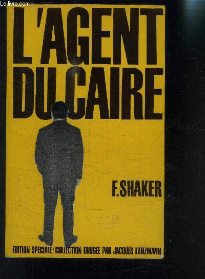 L AGENT DU CAIRE- COLLECTION DIRIGEE PAR JACQUES LANZMANN