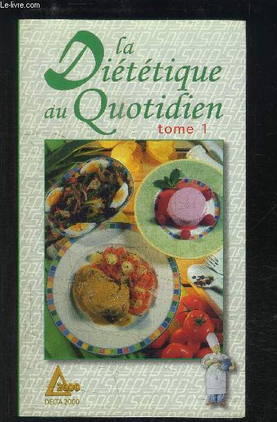 LA DIETETIQUE AU QUOTIDIEN- TOME 1