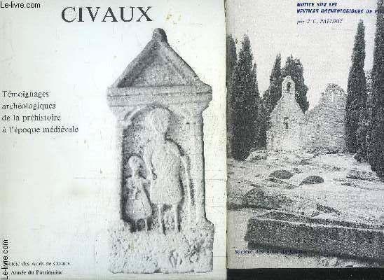 CIVAUX- TEMOIGNAGES ARCHEOLOGIQUES DE LA PREHISTOIRE A L EPOQUE MEDIEVALE + 1 notice de 21 pages