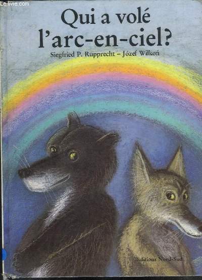 QUI A VOLE L ARC EN CIEL?